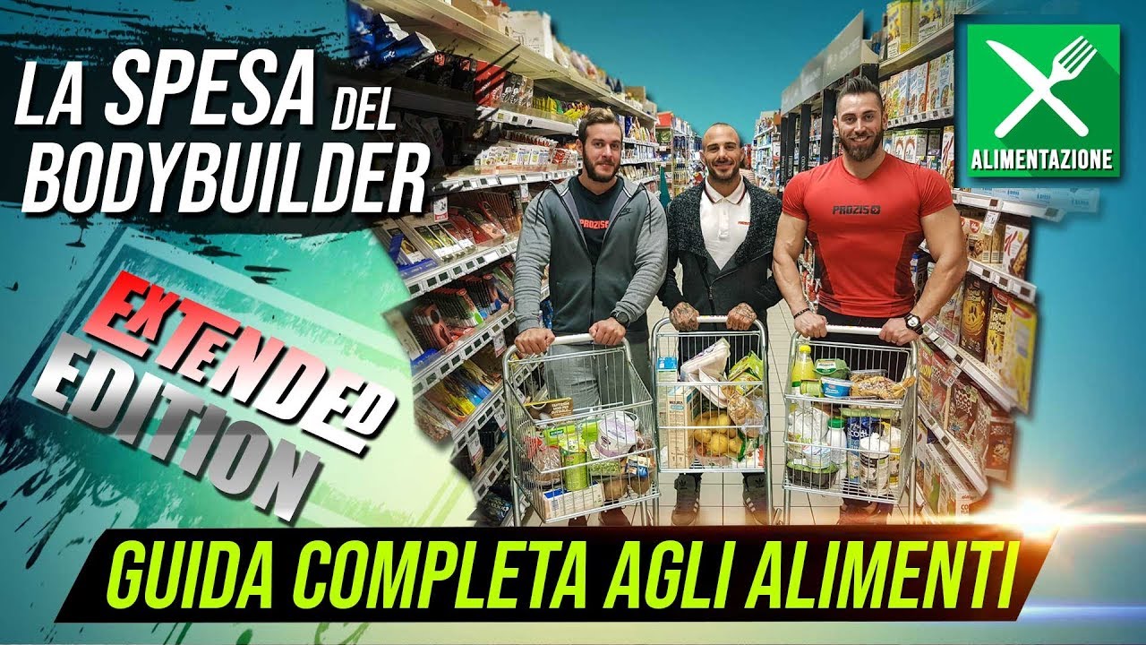 La spesa del bodybuilder EXTENDED Edition ▪ Guida Completa agli alimenti