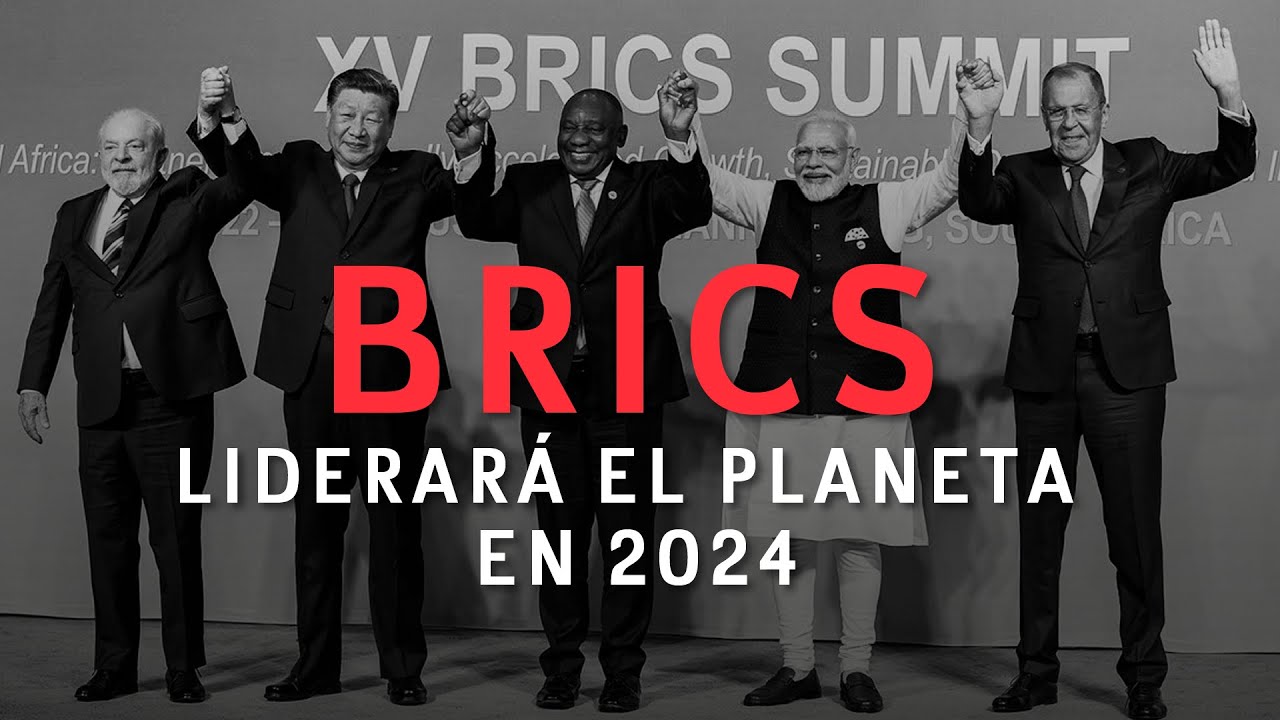 BRICS liderará el planeta en 2024