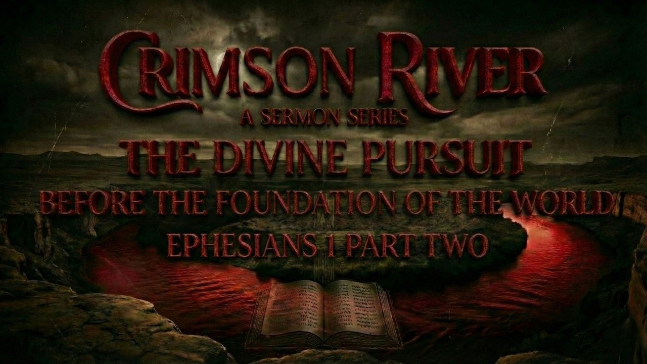Crimson Rover Before The Foundation Of The World Ephesians 1 Part Two