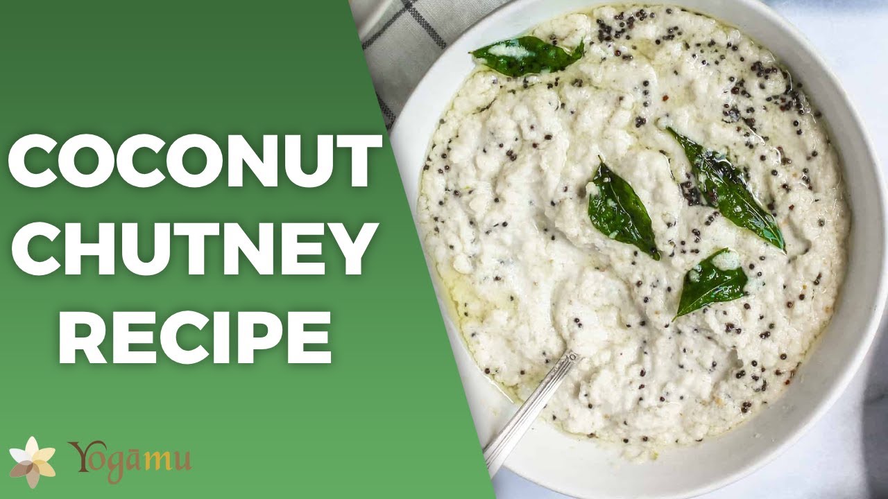 Coconut Chutney Recipe - Deliciously Made, Simple & Easy!