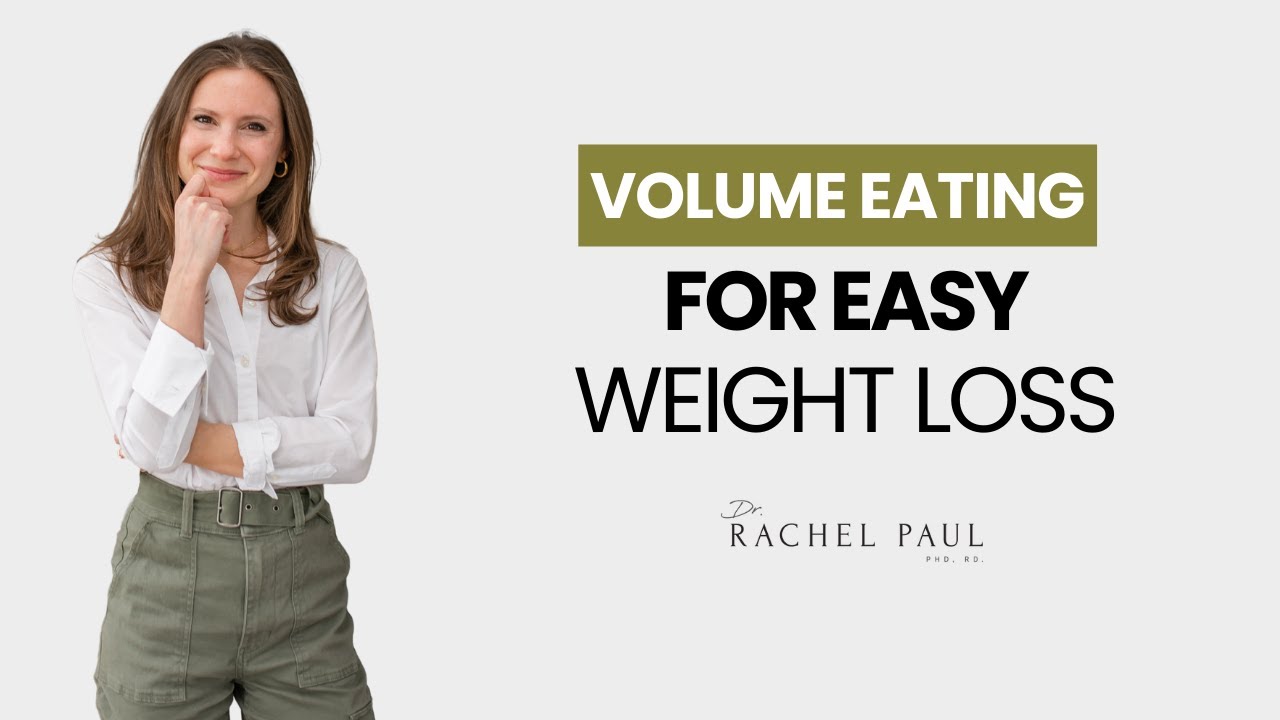 Volume Eating for Easy Weight Loss