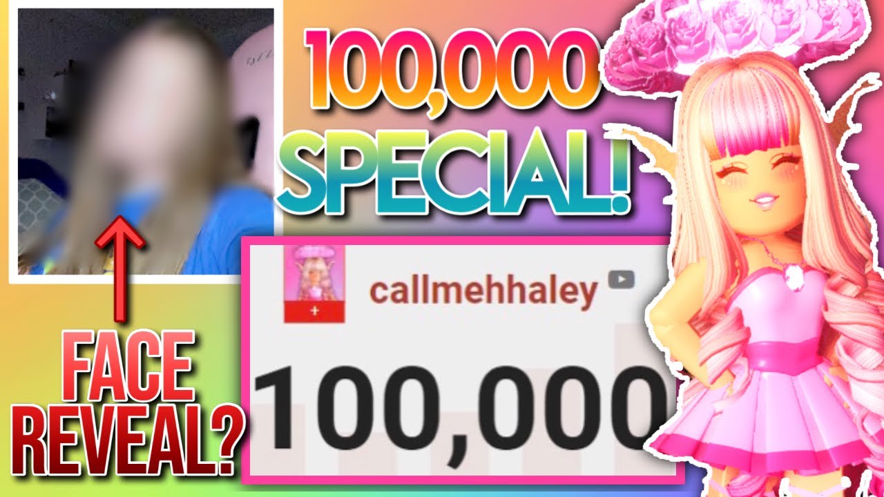 CALLMEHHALEY FACE REVEAL + 100K SPECIAL! Royale High YouTube Milestone!