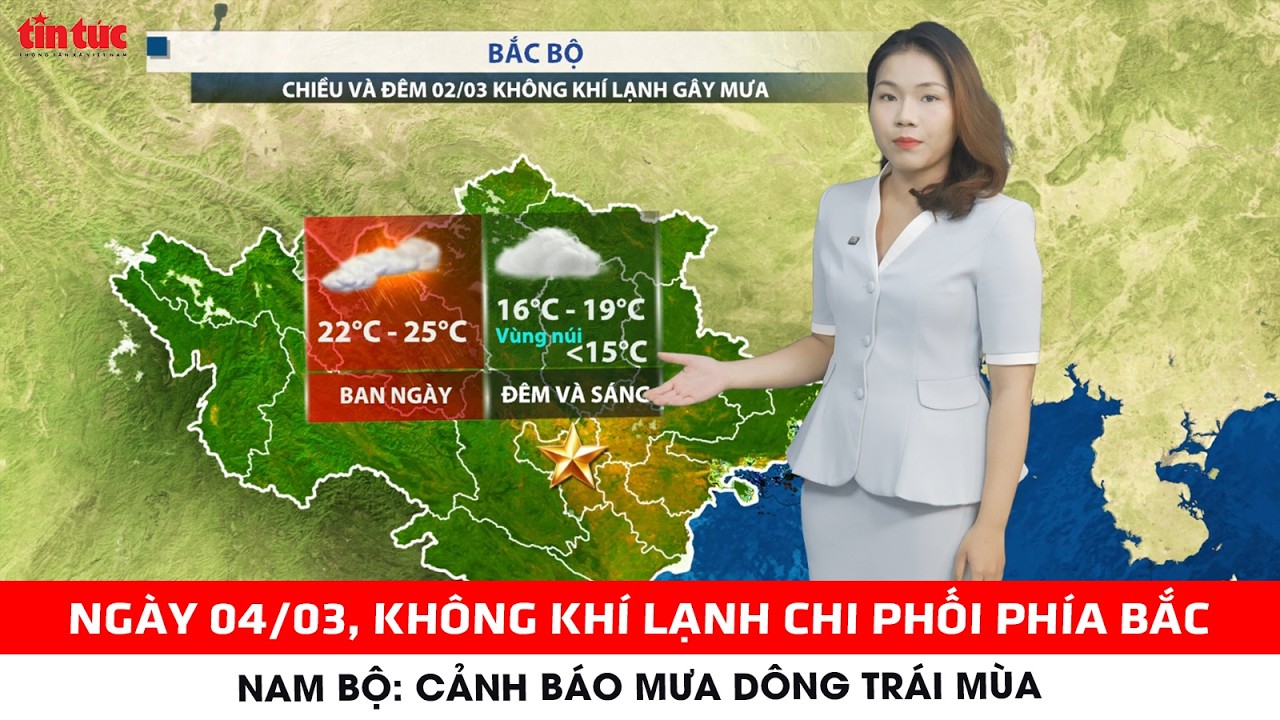 Dự báo thời tiết 04-06/03 | Bắc Bộ đón không khí lạnh tăng cường; Nam Bộ đề phòng mưa dông chiều tối