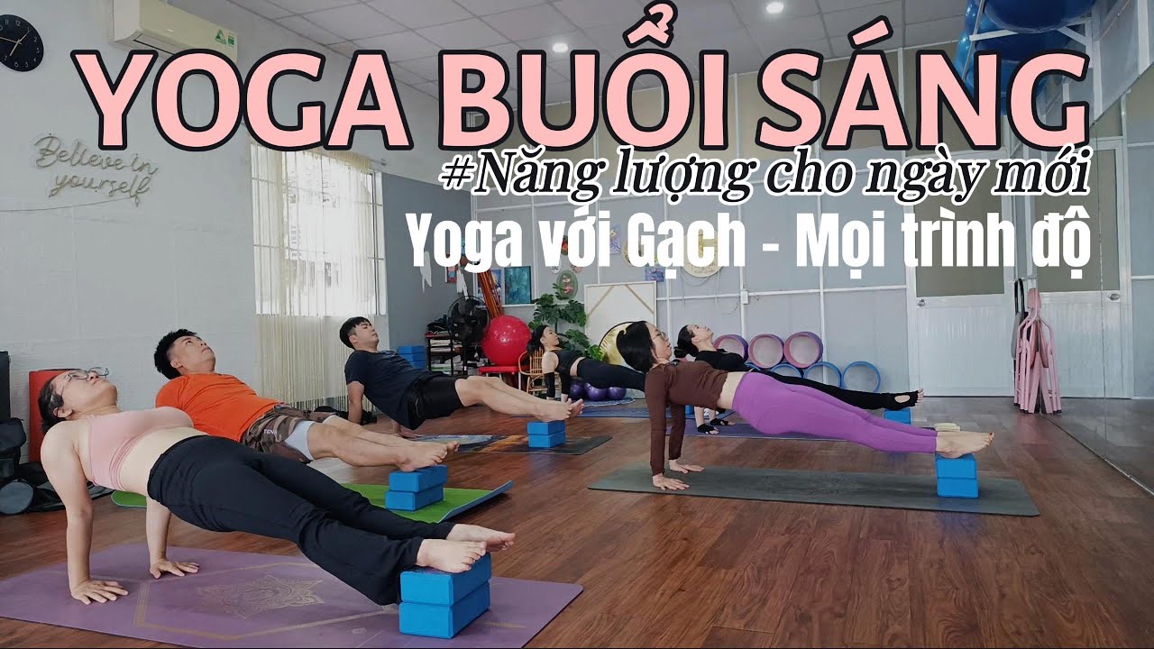 YOGA BUỔI SÁNG - Năng lượng cho ngày mới | Yoga với gạch - Phù hợp mọi trình độ