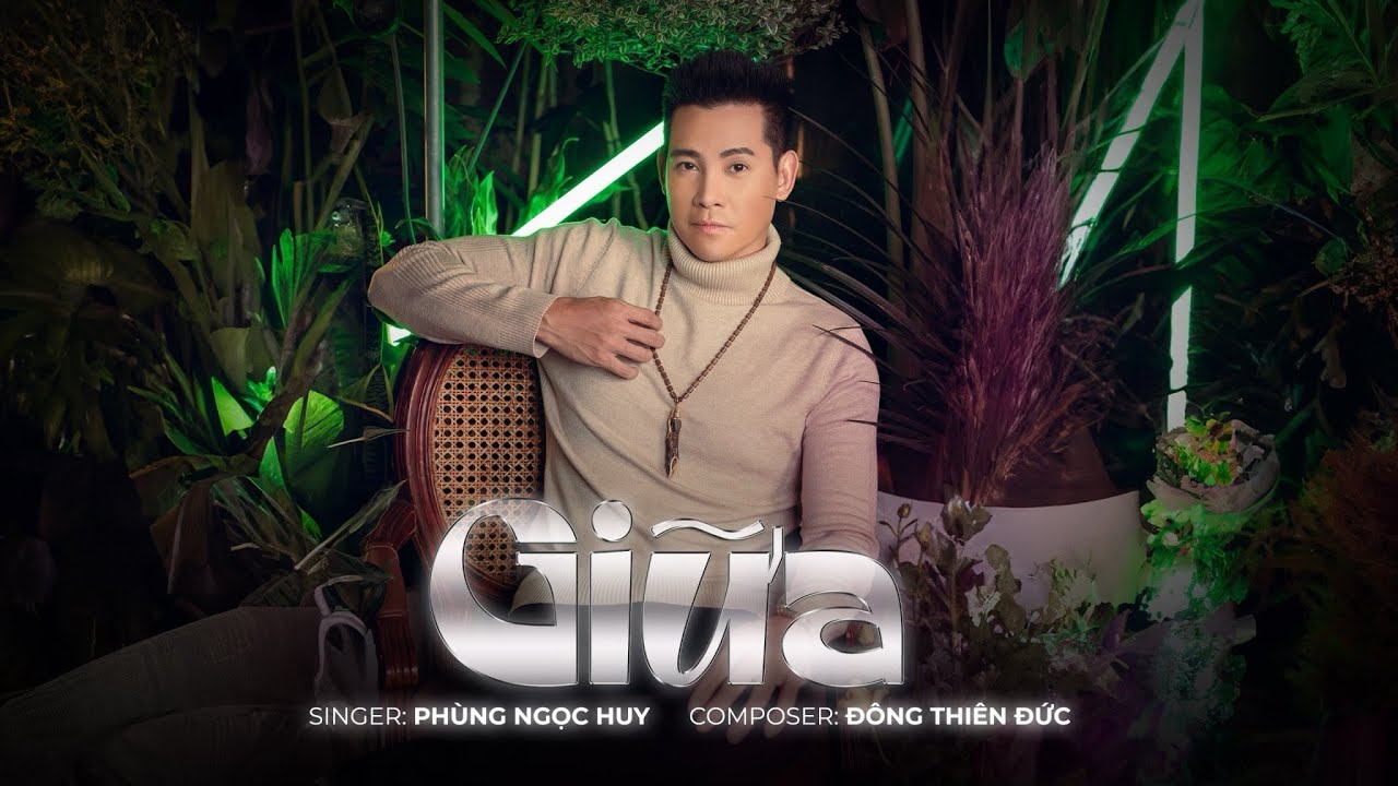 GIỮA - PH&Ugrave;NG NGỌC HUY x Đ&Ocirc;NG THI&Ecirc;N ĐỨC I OFFICIAL MV I giữa bao nhi&ecirc;u rung động người bỏ t&ocirc;i kh&ocirc;ng..