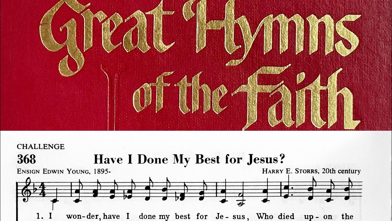 368. Have I Done My Best for Jesus?