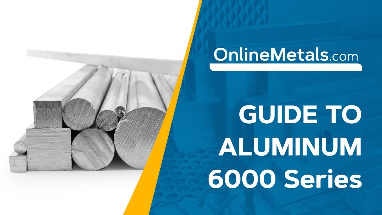 Guide to 6000 Series Aluminum | Materials Talk Series