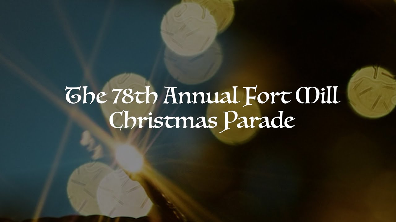 The 78th Annual Fort Mill Christmas Parade