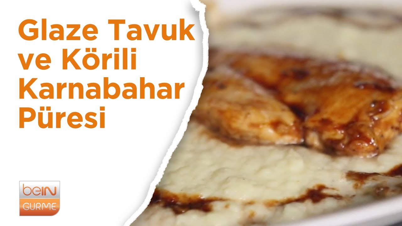 Glaze Tavuk ve Körili Karnabahar Püresi | İmza Yemekler | beIN GURME
