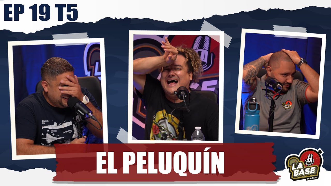 El peluquín | La Base Podcast | EP19 | T5