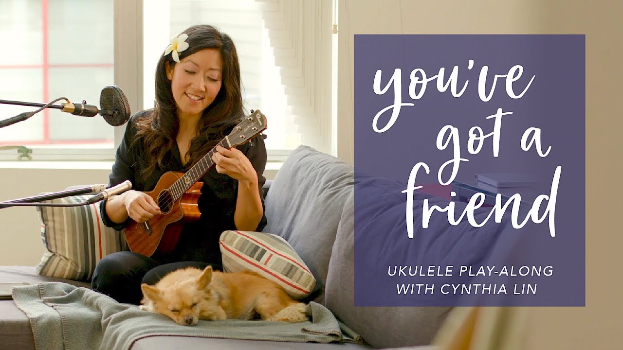 You've Got A Friend (James Taylor, Carole King) // Ukulele Play-Along w Cynthia Lin, Chords + Lyrics