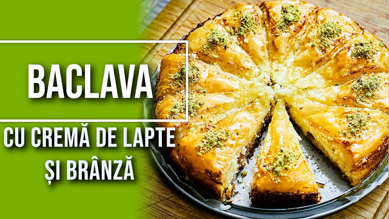 Cea mai buna baclava. Reteta de baclava cu crema de lapte si branza proaspata. Desert turcesc