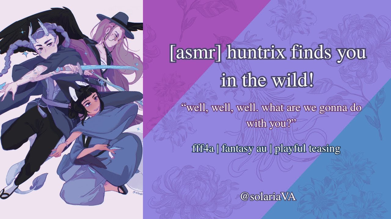 [ASMR] Huntrix Finds You In The Wild! [K-Pop Demon Hunters] [Huntrix x Listener] [FFF4A]