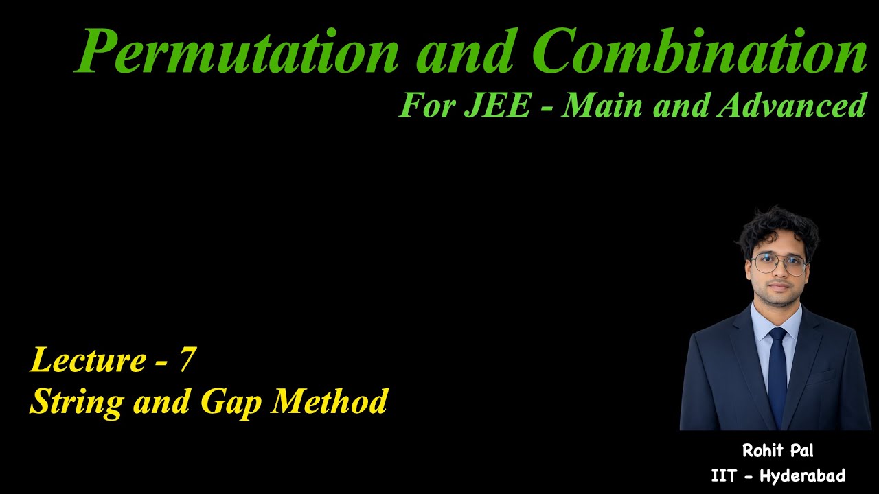 Permutation And Combination | Lecture - 7 | JEE - Main and Advanced | ISI | CMI | Boards