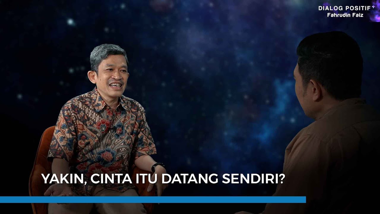 Fahruddin Faiz | Dialog Positif+ | Kehadiran Cinta Tergantung Dari Hal Ini!