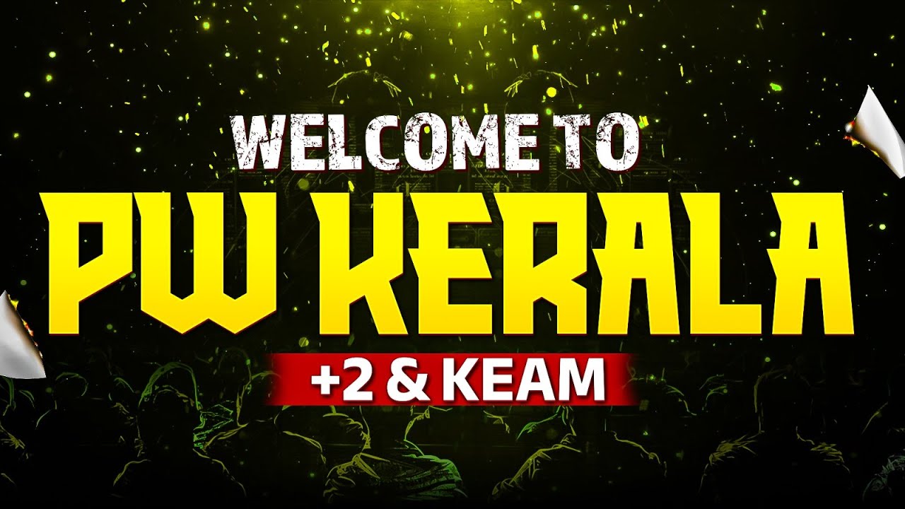 Welcome To PW Kerala Plus 2 & Keam YouTube Channel, For Kerala Plus 2 Students