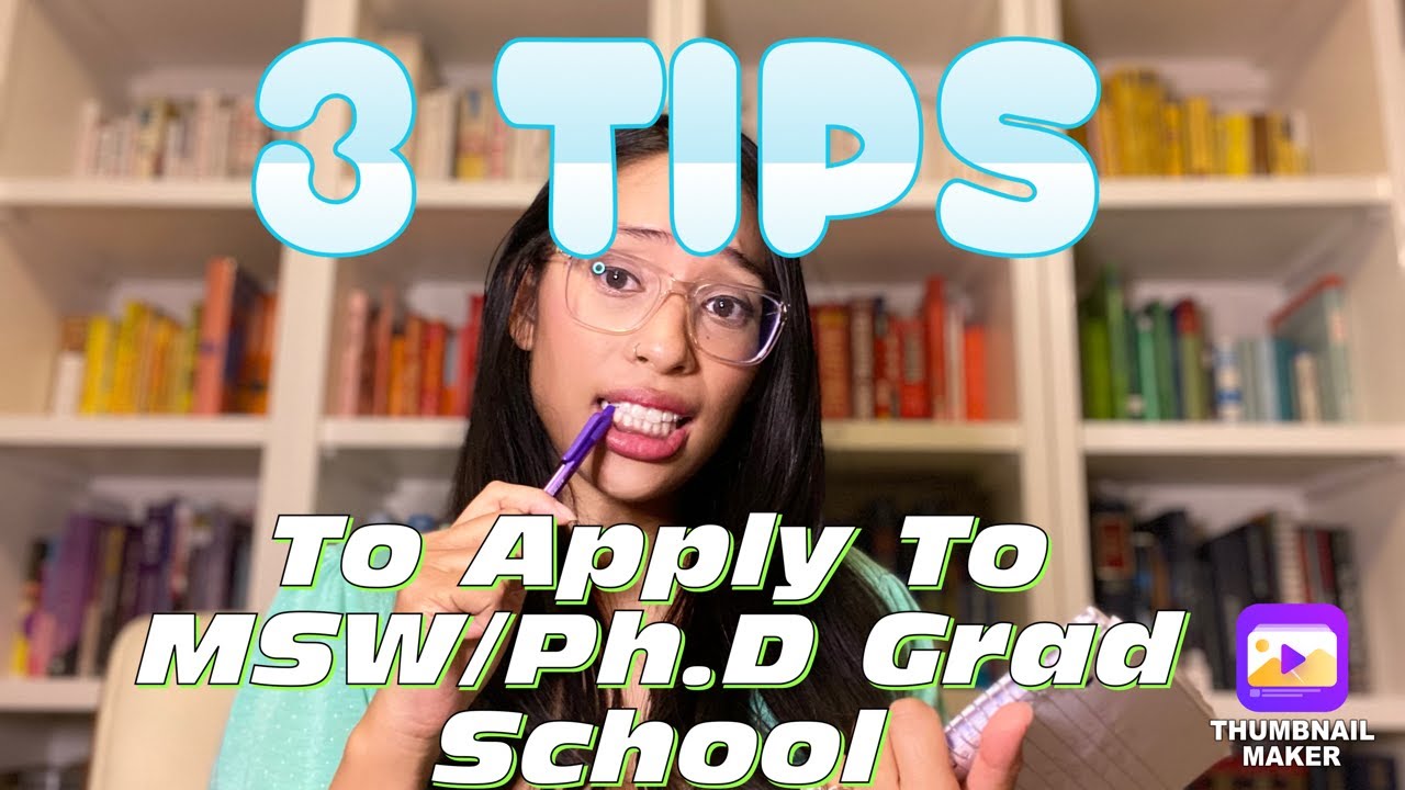 3 Need to Know Tips to Get Into Grad School MSW or Ph.d
