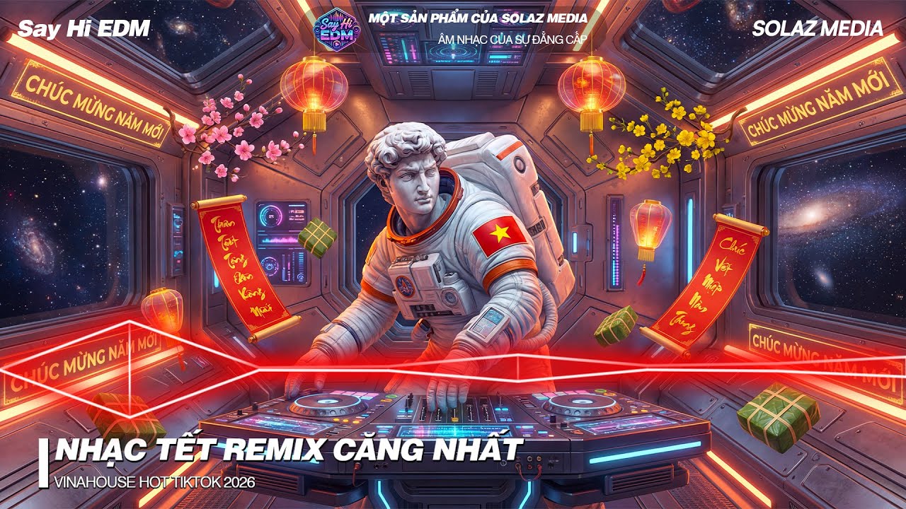 Nhạc Tết 2026 EDM Mới Nhất - Nhạc Xuân 2026 Remix Hay Nhất Nghe Là Thấy Tết, Đón Tết Nguyên Đán 2026