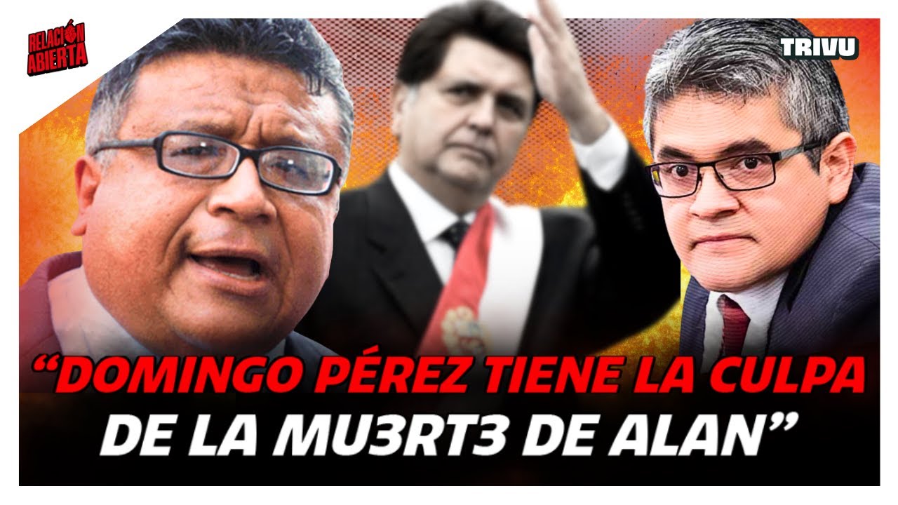 ERASMO REYNA APUNTA A DOMINGO PÉREZ TRAS LA MU3RTE DE ALAN GARCÍA | RELACIÓN ABIERTA💘