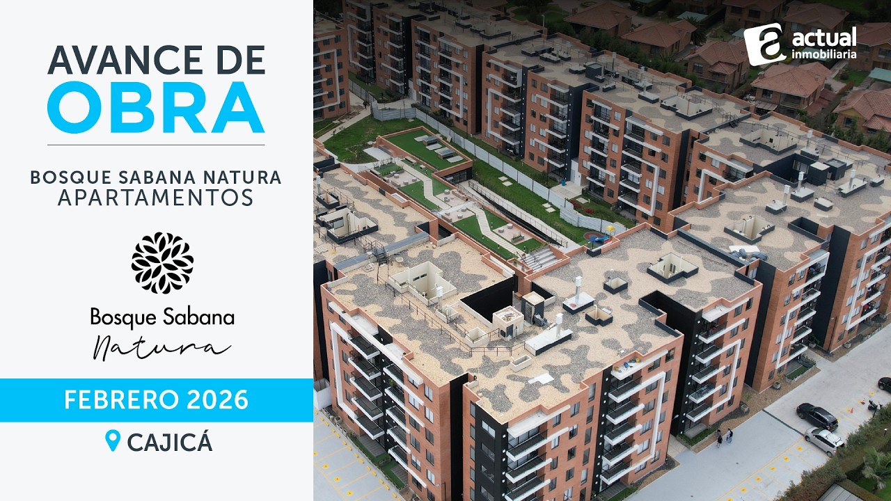 Bosque Sabana Natura - Bogotá | Avance de Obra Febrero 2026 | Actual Inmobiliaria
