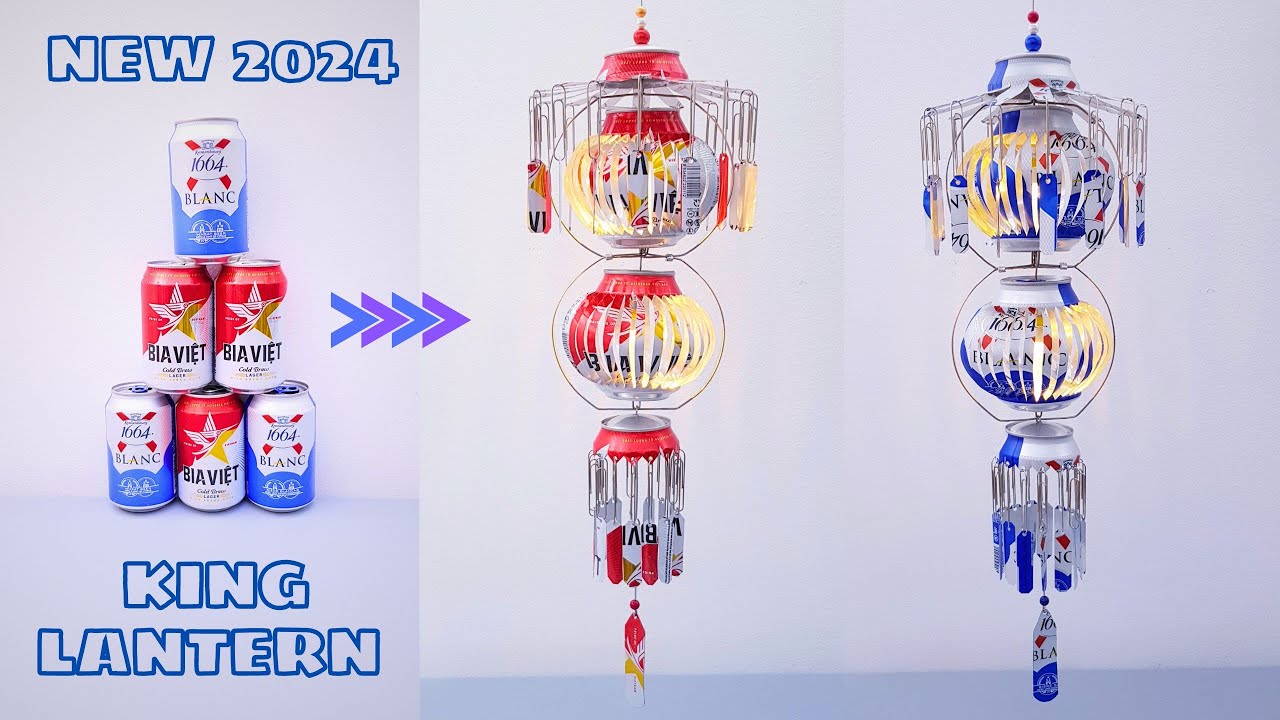 DIY/Cách làm LỒNG ĐÈN TRUNG THU KING LANTERN - Tái chế các loại vỏ lon nhôm thành đèn lồng trang trí