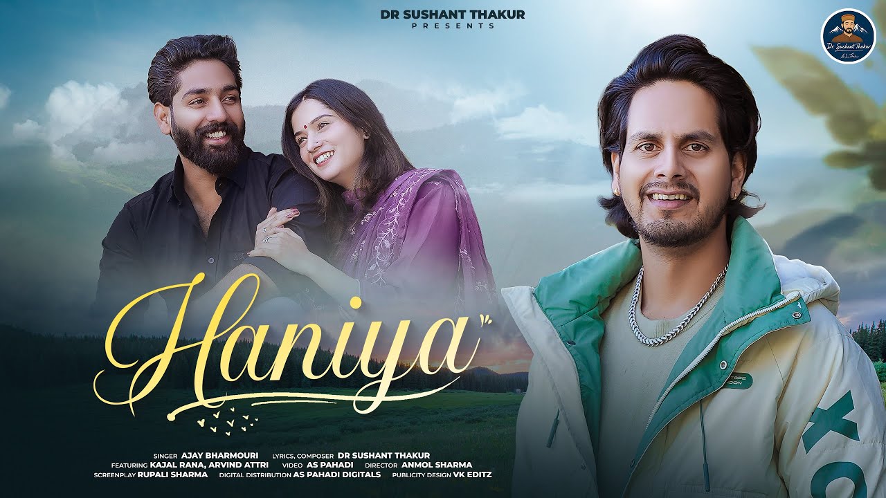 Haniya | Ajay Bharmouri | Dr Sushant Thakur | AS Pahadi