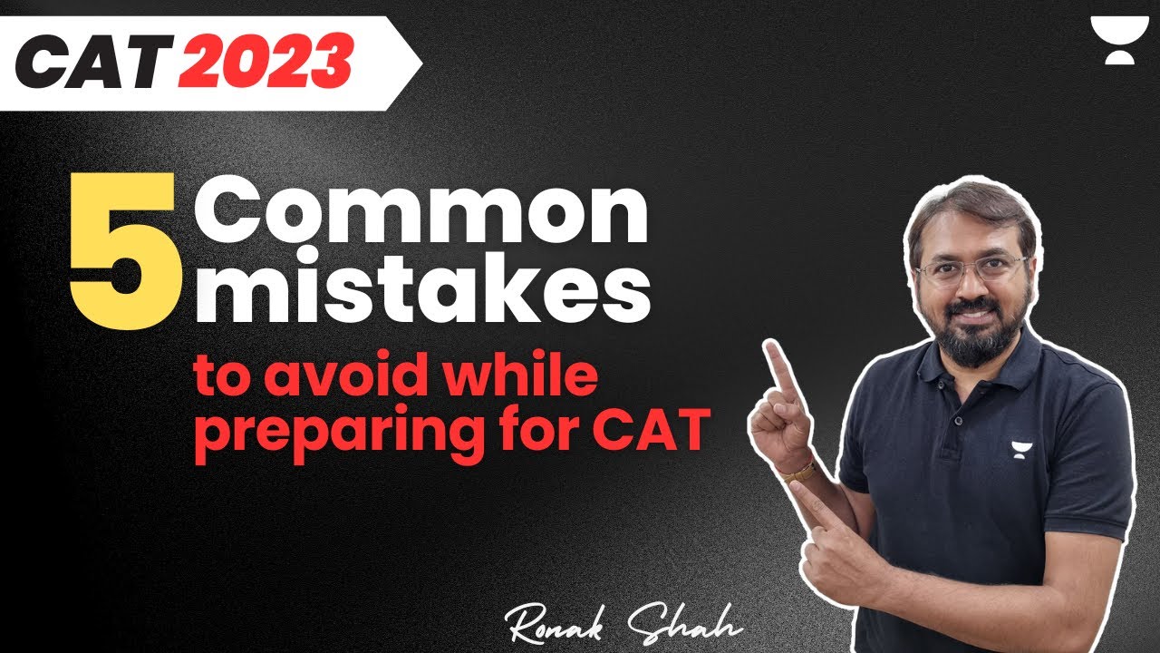 5 common mistakes to avoid while preparing for CAT | CAT 2023 | Ronak Shah