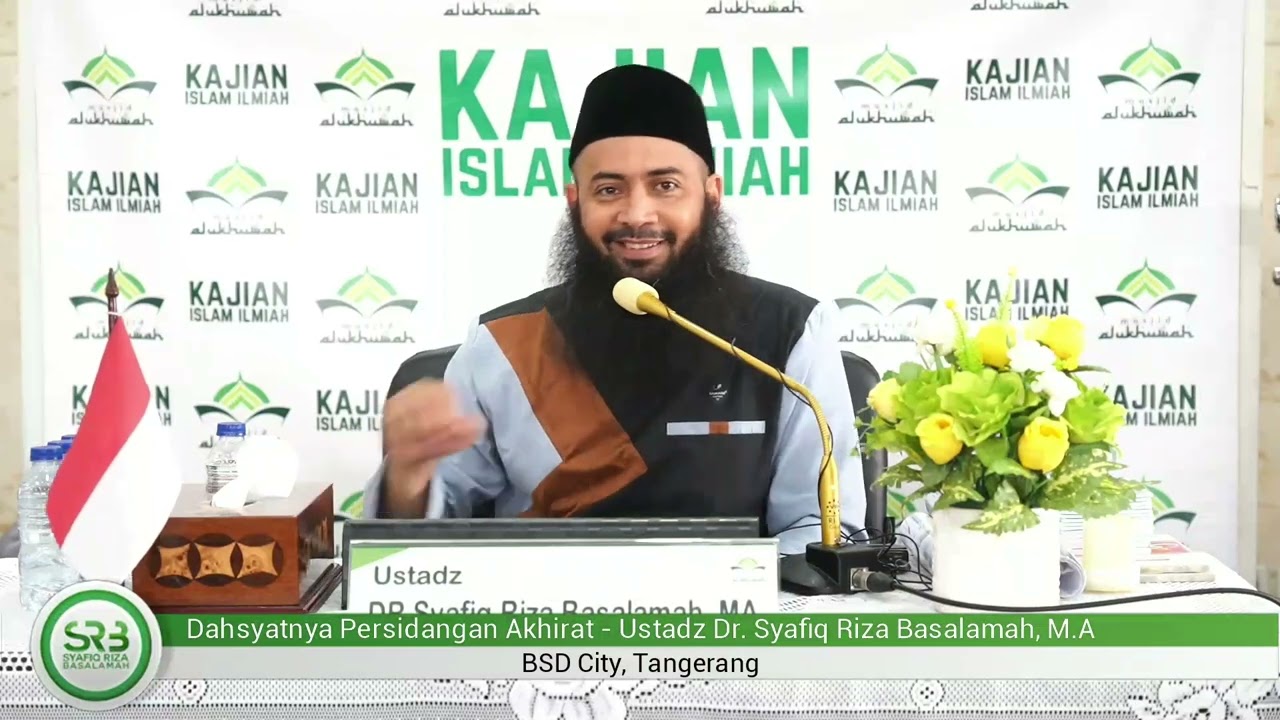 Dahsyatnya Persidangan Akhirat - Ustadz Dr Syafiq Riza Basalamah MA
