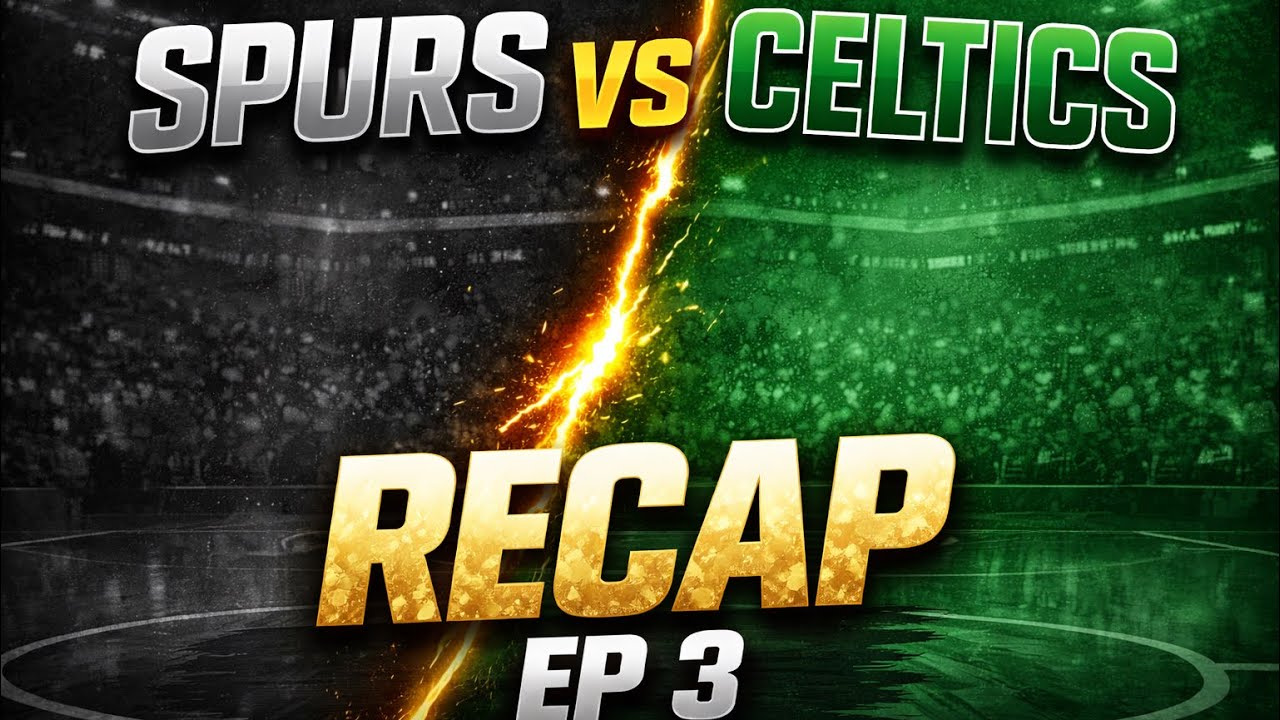 Spurs vs Celtics Game Recap EP3