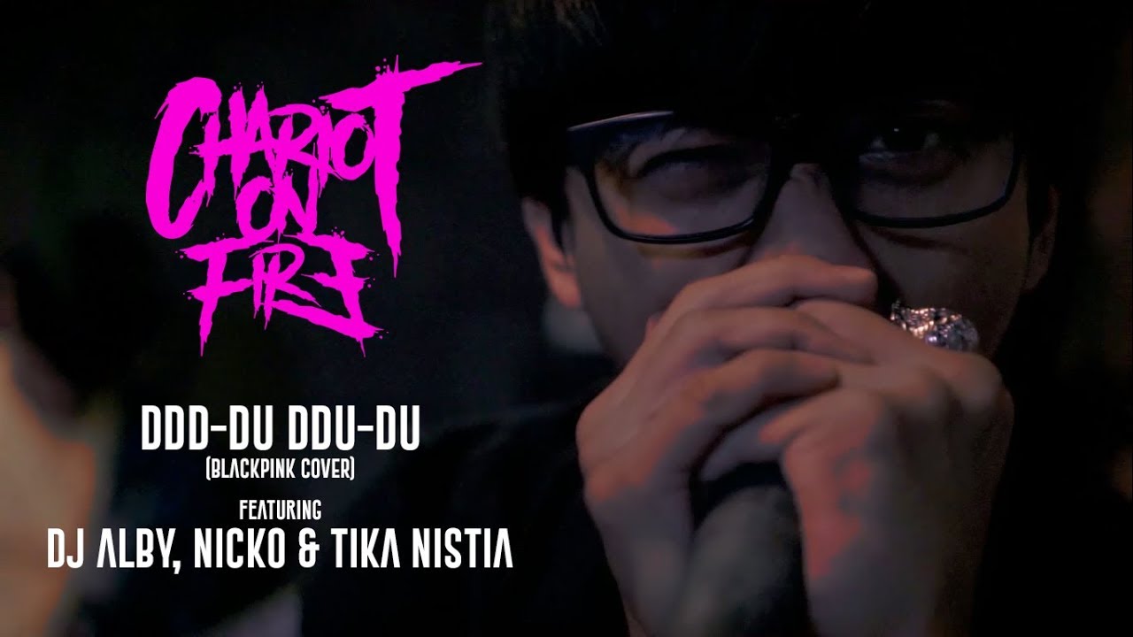 Chariot On Fire - 뚜두뚜두 (DDU-DU DDU-DU) (COVER) ft  DJ Alby Nicko & Tika Nistia