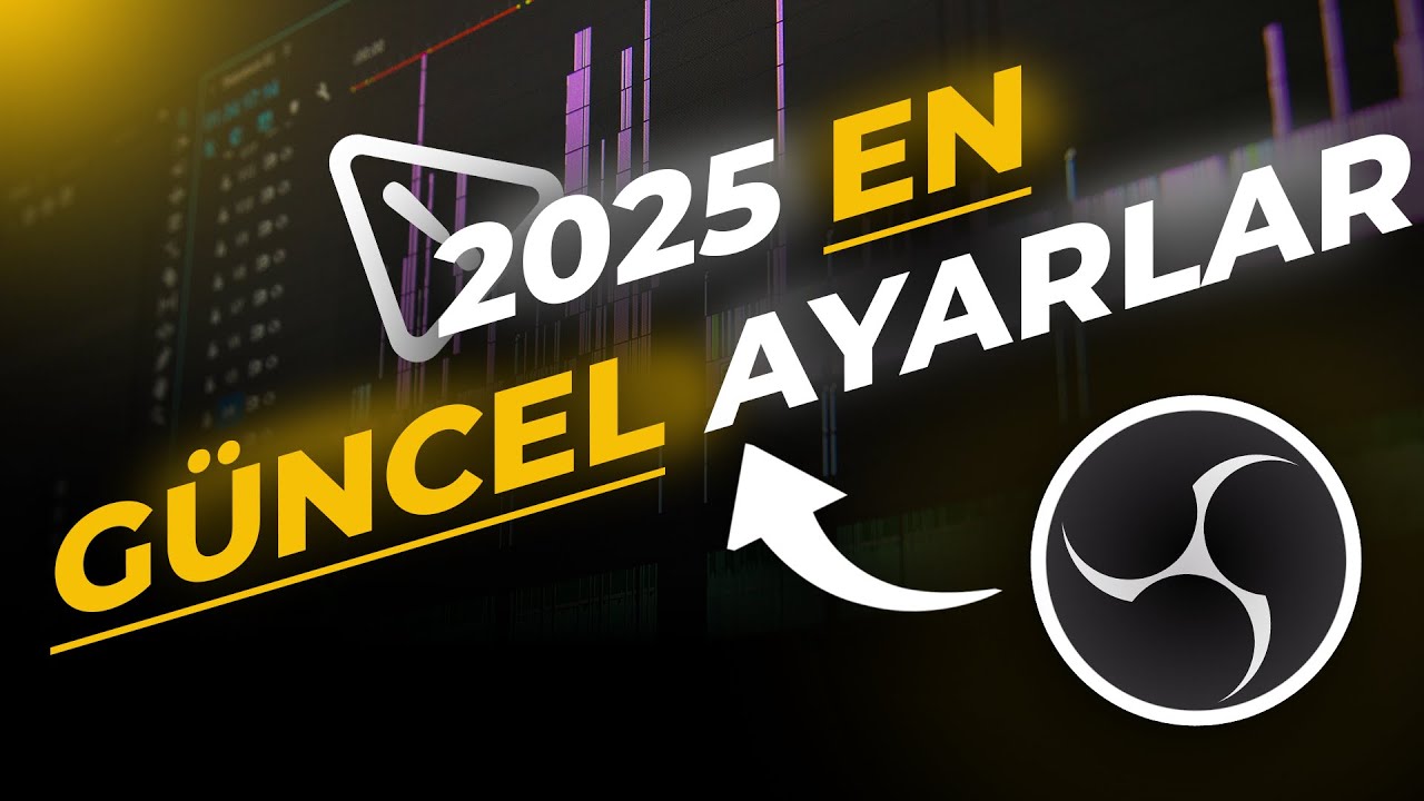 EN G&Uuml;NCEL AYARLAR | En iyi OBS Ekran Kayıt Ayarları 2025