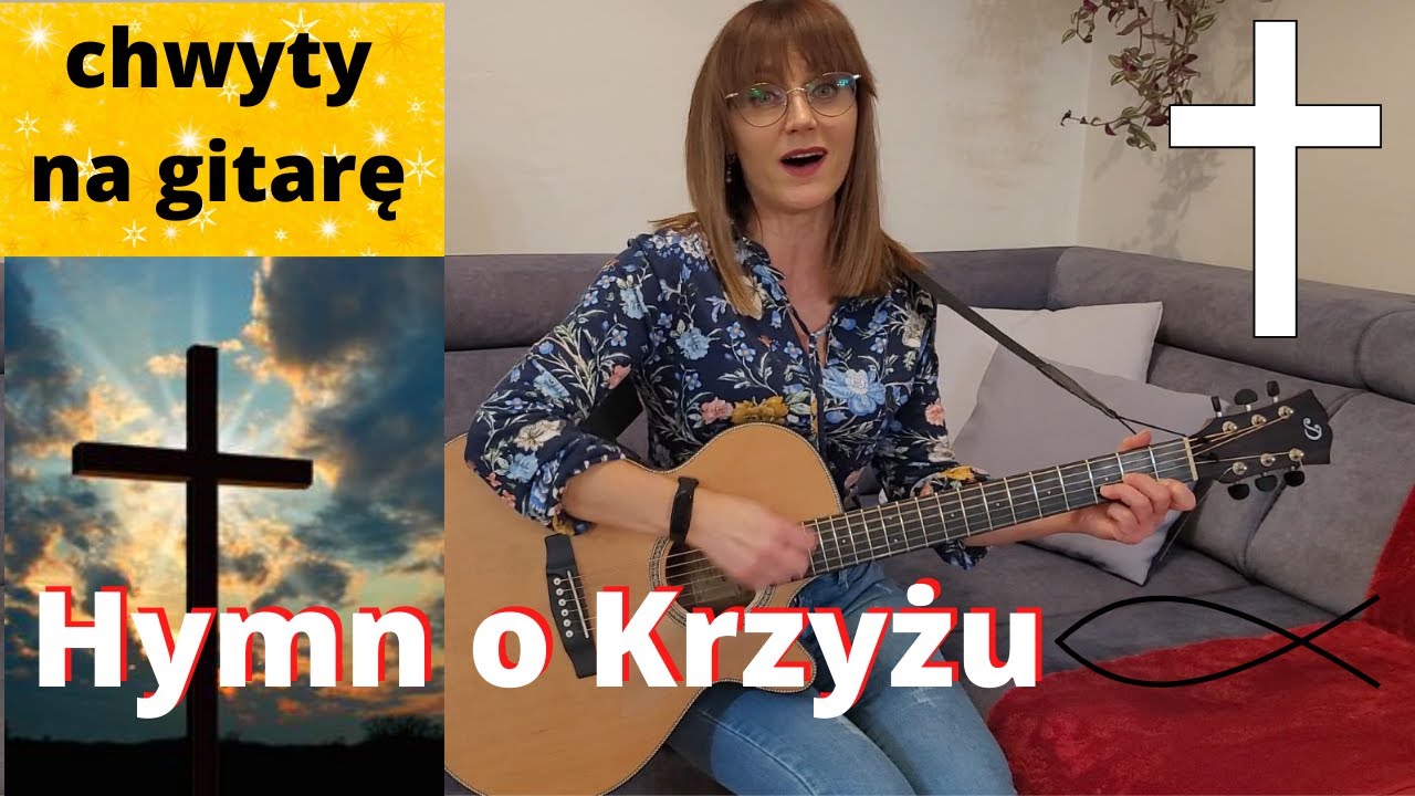 Hymn o Krzyżu - piękna pieśń Wielkopostna - Piosenki religijne z gitarą - Marzena Palka - chwyty