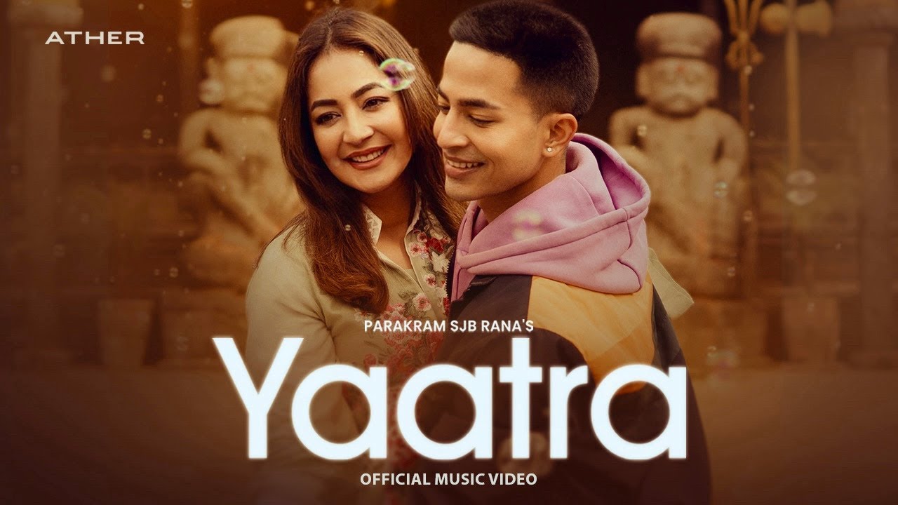 Yaatra | Nepali Song | Parakram SJB Rana | Official Music Video