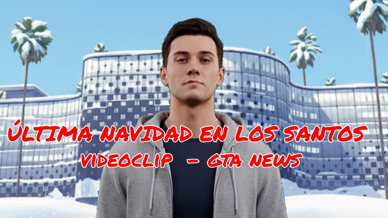 Última Navidad en Los Santos - Videoclip