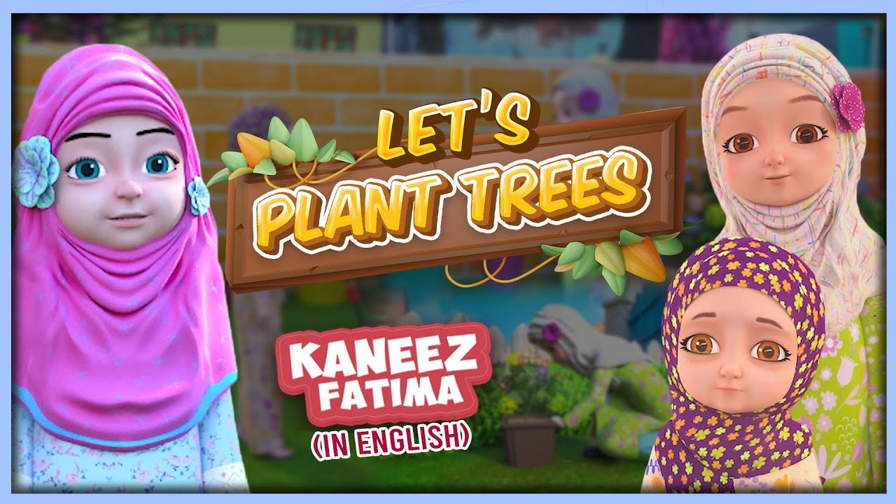 Let's Plant Trees | Islamic Cartoon | Kaneez Fatima Cartoon in English
