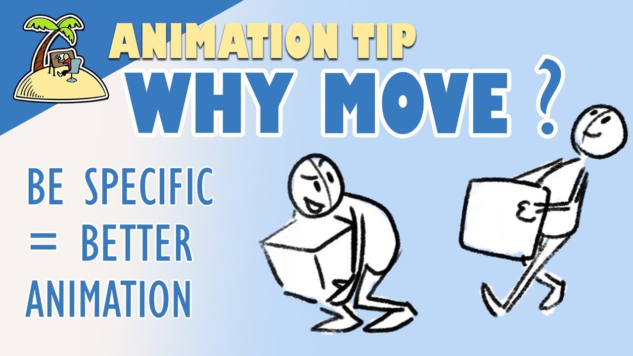 Why does your character move? Be specific = better animation