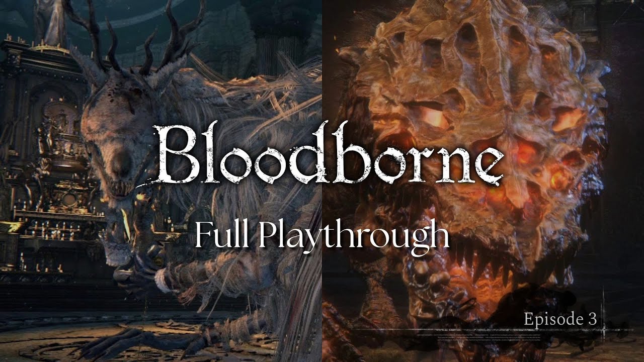 This episode is pure agony. | Bloodborne - Episode 3