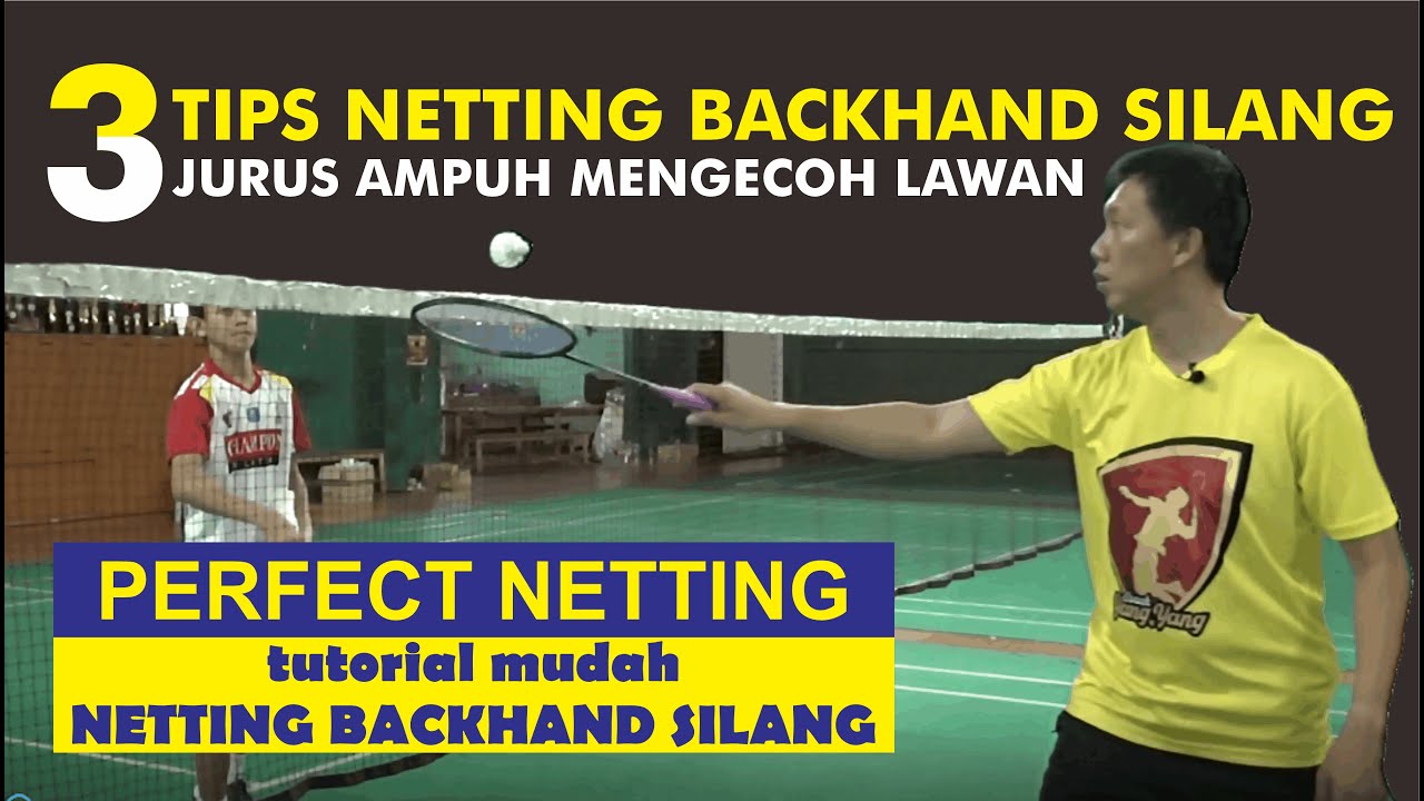 3 Jurus Netting Silang BACKHAND yang akan mengecoh lawan