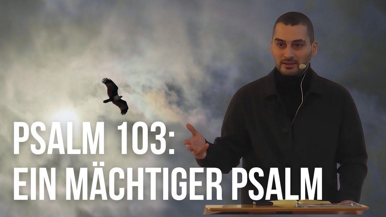 Psalm 103 – Gewaltige Worte voller Kraft und Trost