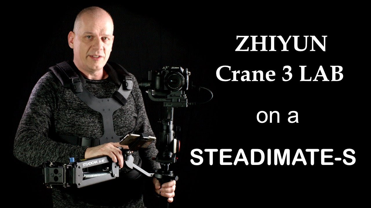 Zhiyun Crane 3 LAB on a Steadicam Steadimate-S