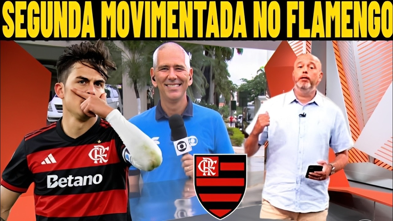 GLOBO ESPORTE FLAMENGO (23/02/2026) DY BALA CHEGANDO NO FLAMENGO? SEGUNDA MOVIMENTADA NO FLAMENGO