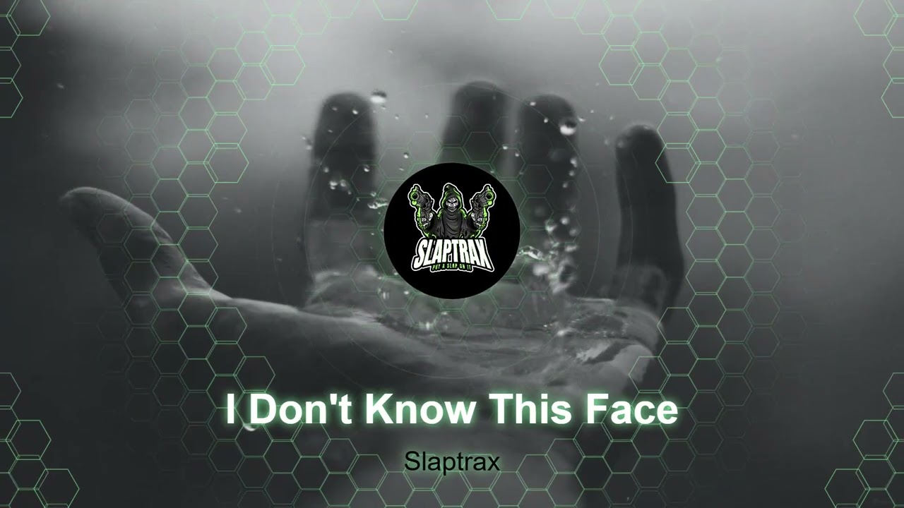 Slaptrax - I Don't Know This Face (Audio)