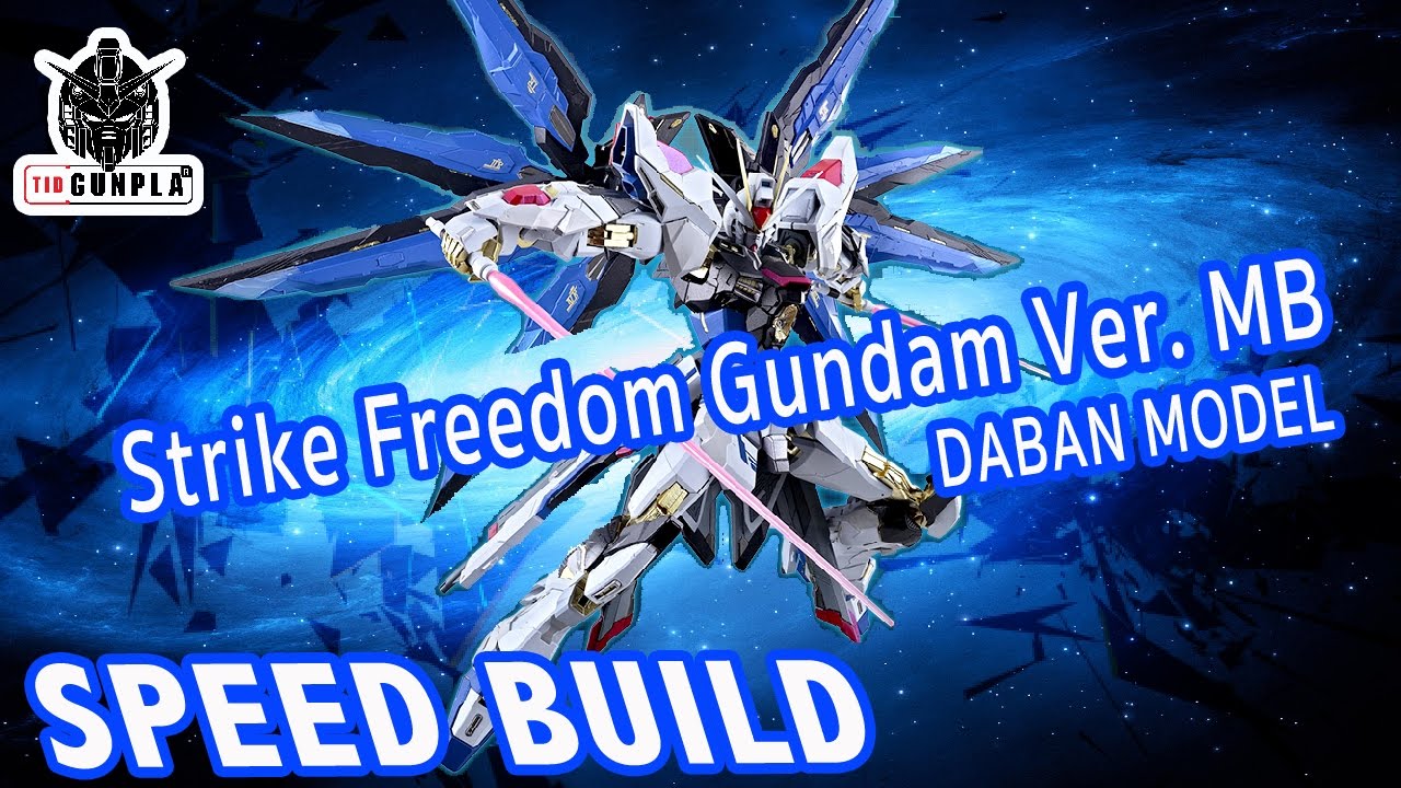 [SPEED BUILD] Strike Freedom Gundam Ver.MB DABAN By Tid-Gunpla