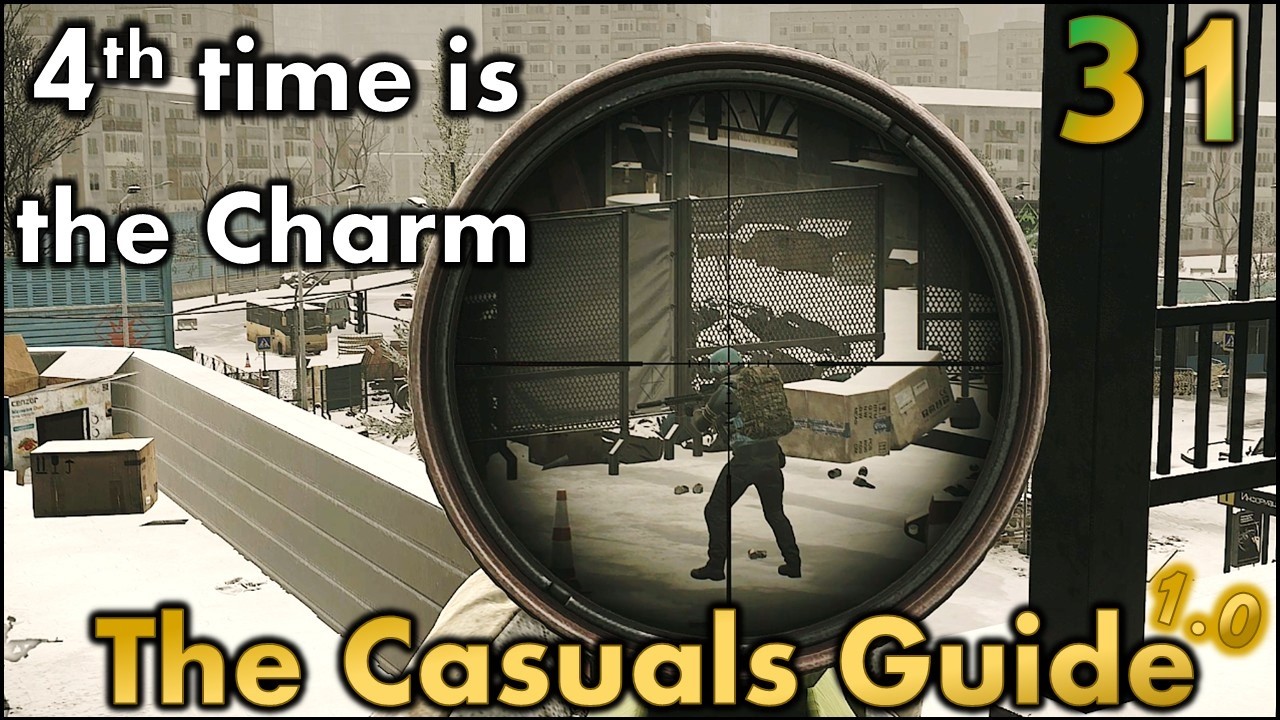 4th Time is the Charm - A Casuals Guide to Tarkov - Season 3 - EP 31