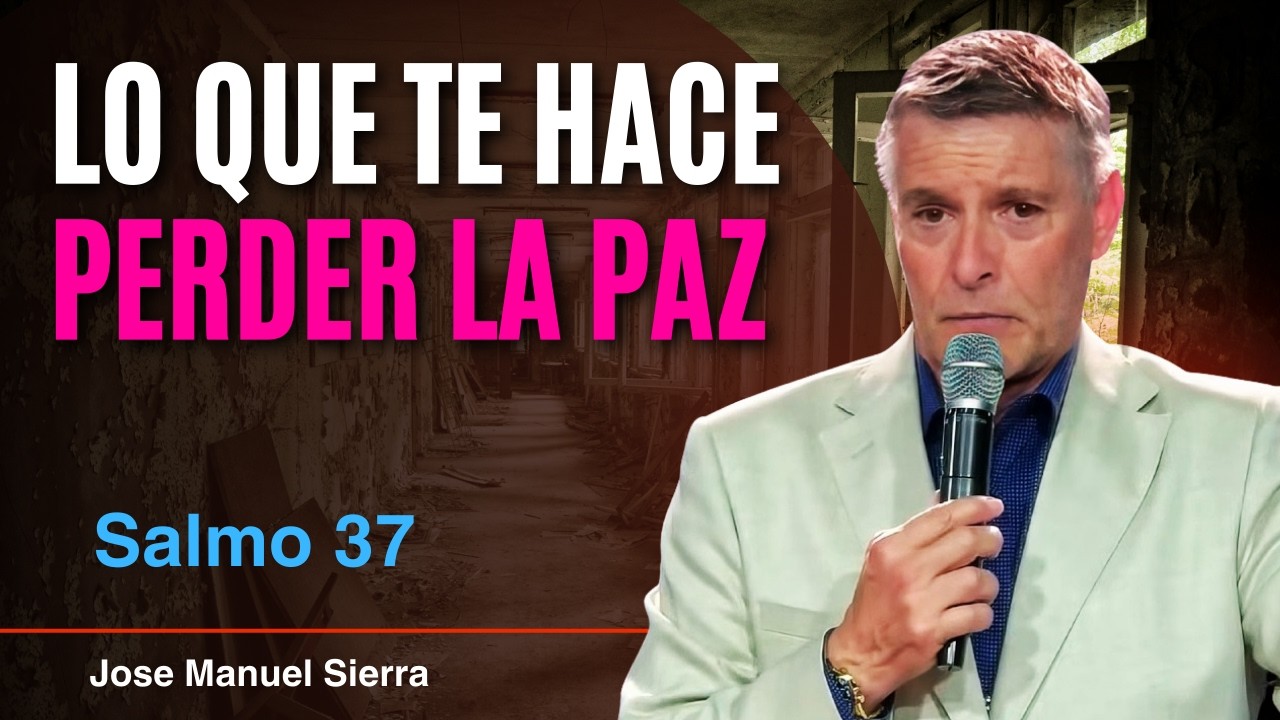 Pastor Jose Manuel Sierra  - El Secreto en el Salmo 37