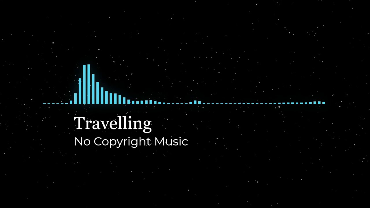 Travelling - No Copyright Background Music For YouTube Videos | Free Music For Creators