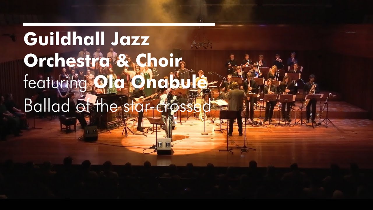 Ola Onabulé with Guildhall Jazz Orchestra & Choir - Ballad of the Star Crossed | 29 Nov 2024