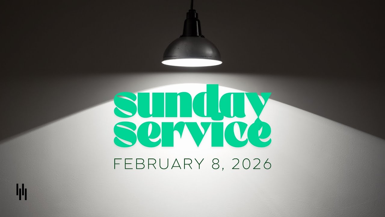 Sunday Service • February 8, 2026