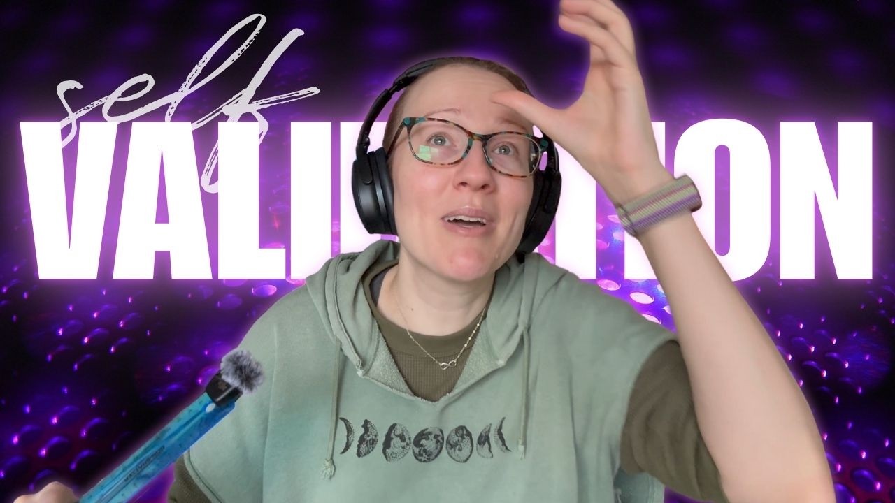 Late Diagnosed Autistic Self Validation