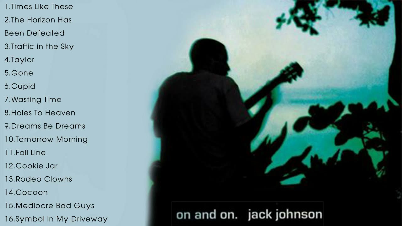 JACK JOHNSON - ON AND ON (FULL ALBUM)